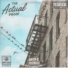 Awon & Phoniks – The Actual Proof (2018)