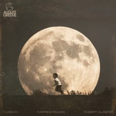 Common, Karriem Riggins & Robert Glasper – August Greene (2018)
