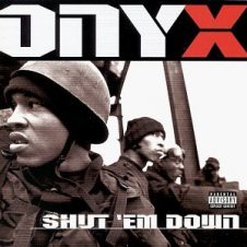 Onyx – Shut ‘Em Down (1998)
