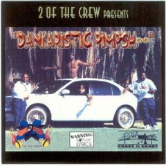 2 Of The Crew – Dankaristic Pimpshit (1997)