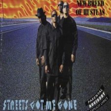 New Breed of Hustlas – Streets Got Me Gone (1995)