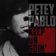 Petey Pablo – Keep on Goin (2018)
