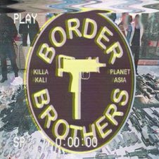 Planet Asia & Killa Kali – Border Brothers (2018)