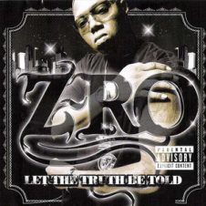 Z-Ro – Let The Truth Be Told (2005)