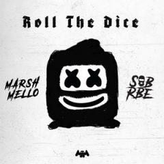 Marshmello & SOB X RBE – Roll The Dice (2019)