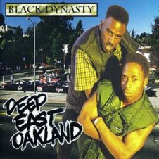 Black Dynasty – Deep East Oakland (1995)