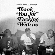 Styliztik Jones & Dirty Diggs – Thank You… (2019)