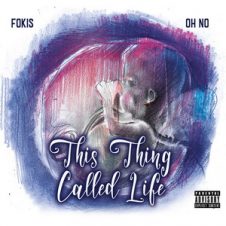 Fokis & Oh No – This Thing Called Life (2019)
