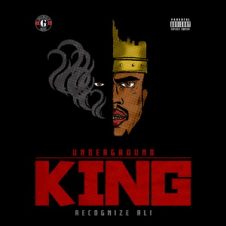 Recognize Ali – Underground King (2019)