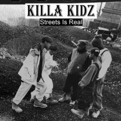Killa Kidz – Streets Is Real (2019)