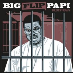 Big Flip Papi – Bullpen Therapy (2019)