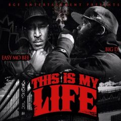 Big D & Easy Mo Bee – This Is My Life (2019)