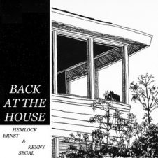 Hemlock Ernst & Kenny Segal – Back At The House (2019)