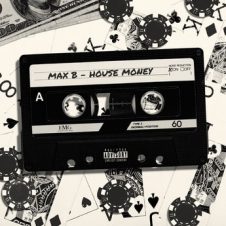 Max B – House Money (2019)