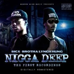 Sicx & Brotha Lynch Hung – Nigga Deep (2020)