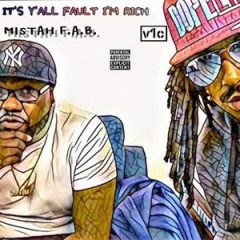 Mistah F.A.B. & V1C – It’s Y’all Fault I’m Rich (2020)