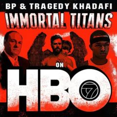 Tragedy Khadafi & BP – Immortal Titans on HBO (2020)