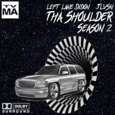 Left Lane Didon & Jlvsn – Tha Shoulder Season 2 (2020)