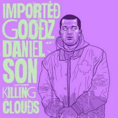 Imported Goodz & Daniel Son – Killing Clouds (2020)