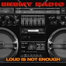 Enemy Radio – Loud Is Not Enough (2020)