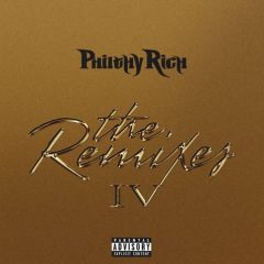 Philthy Rich – The Remixes #4 (2020)