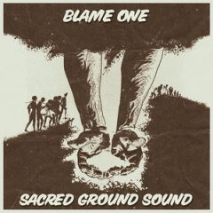 Blame One & Preed One – Sacred Ground Sound (2020)