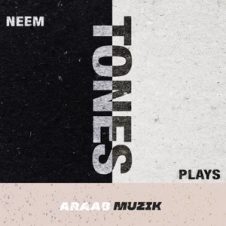 Plays, Neem & araabMUZIK – Tones (2020)