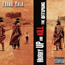 Frank Yola – Hurry Up & Kill The Offspring (2020)