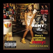 Remy Ma – There’s Something About Remy: Based on a True Story (2006)
