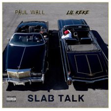 Paul Wall & Lil Keke – Slab Talk (2020)