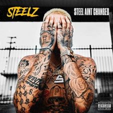 Steelz – Steel Ain’t Changed (2020)