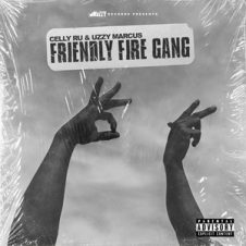 Celly Ru & Uzzy Marcus – Friendly Fire Gang (2020)