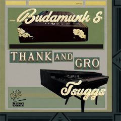 Budamunk & Tsuggs – Thank And Gro (2020)