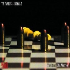 Ty Farris & Royalz – The Road Of A Warrior (2020)