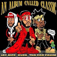 RU$H, Jay Nice & Tha God Fahim – An Album Called Classic  (2020)