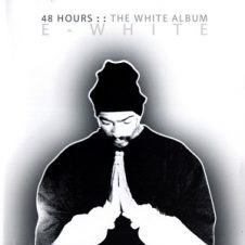 E-White – 48 Hours: The White Album (2004)