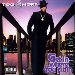 Too Short – Get In Where You Fit In (1993)