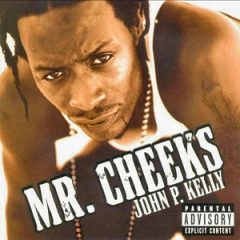 Mr. Cheeks – John P. Kelly (2001)