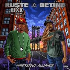Ruste Juxx & Detin8 – Impervious Alliance (2020)