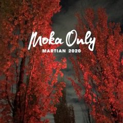 Moka Only – Martian (2020)