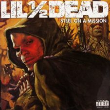 Lil 1/2 Dead – Steel On A Mission (1996)