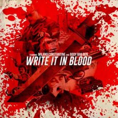 Milano Constantine & Body Bag Ben – Write It in Blood (2020)