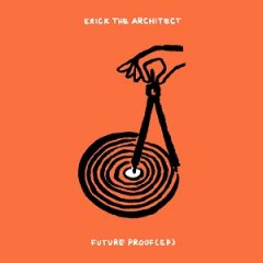 Erick The Architect – Future Proof EP (2021)