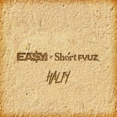 Ea$y Money & Shortfyuz – Halfy (2020)