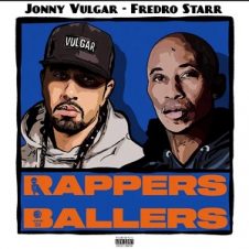 Jonny Vulgar & Fredro Starr – Rappers and Ballers EP (2020)