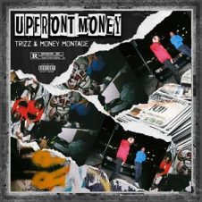 Trizz & Money Montage – Upfront Money (2021)