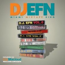 DJ EFN – Miami’s Mixtape King (2021)