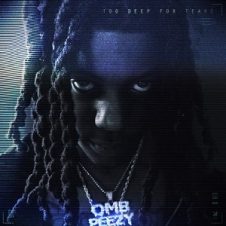 OMB Peezy – Too Deep For Tears (2021)