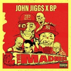 John Jigg$ & BP – The Madness (2021)