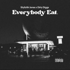 Styliztik Jones & DirtyDiggs – Everybody Eat (2021)